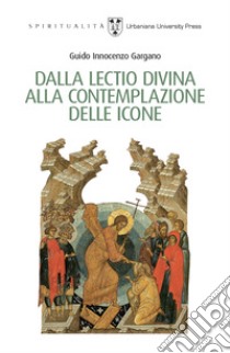 Dalla lectio divina alla contemplazione delle icone libro di Gargano Guido Innocenzo