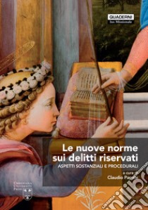 Le nuove norme sui delitti riservati. Aspetti sostanziali e procedurali libro di D'Auria Andrea; Farnos Jordi B.; Geisinger Robert; Papale C. (cur.)