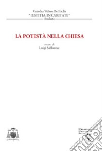 La potestà nella Chiesa libro di Ghirlanda Gianfranco; Montini Gian P.; D'Auria Andrea; Sabbarese L. (cur.)