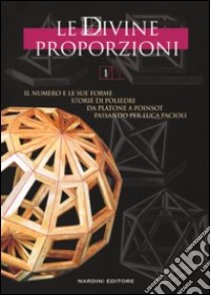 Le divine proporzioni. Vol. 1 libro di Folicaldi F. (cur.)