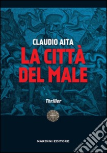 La città del male libro di Aita Claudio