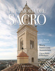 La memoria del sacro. Arte, storia e restauro di Maria SS. Annunziata, Chiesa Madre di Modugno libro di Russo Fernando