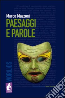 Paesaggi e parole libro di Mazzoni Marco