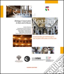 Scuola di restauro. Heritage conservation in Italy and Russia. Ediz. italiana, inglese e russa libro di Berlucchi N. (cur.); Fiorani D. (cur.); Griletto A. (cur.)