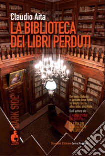 La biblioteca dei libri perduti libro di Aita Claudio