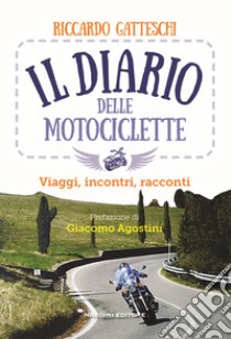 Il diario delle motociclette libro di Gatteschi Riccardo