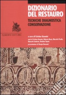 Dizionario del restauro. Tecniche, diagnostica, conservazione libro di Giannini C. (cur.)