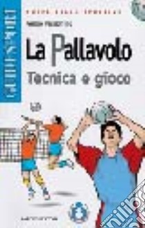 La pallavolo. Tecnica e gioco libro di Persichino Guido