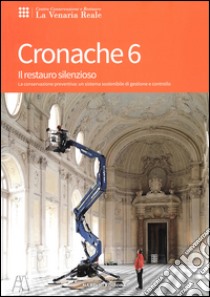 Il restauro silenzioso. La conservazione preventiva: un sistema sostenibile di gestione e controllo libro di De Blasi S. (cur.)