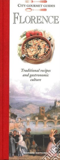 Florence. Traditional recipes and gastronomic culture libro di Salemi Maria