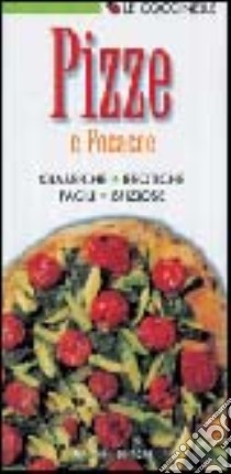 Pizze e focacce. Classiche, esotiche, facili, sfiziose libro