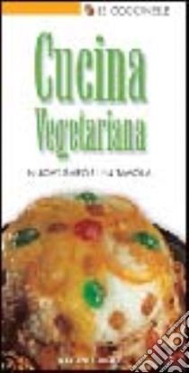 Cucina vegetariana. Nuovi sapori in tavola libro di Monti Marco