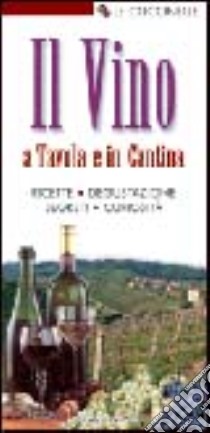 Il vino a tavola e in cantina libro di Franzan Michele