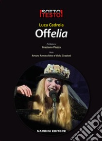 Offelia libro di Cedrola Luca