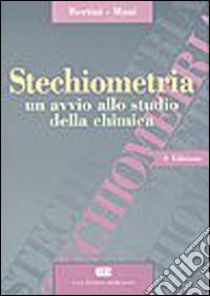 Stechiometria. Un avvio allo studio della chimica libro di Bertini Ivano - Mani Fabrizio