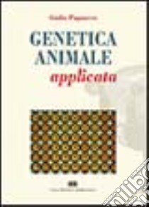 Genetica animale applicata libro di Pagnacco Giulio