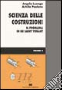 Scienza delle costruzioni. Vol. 2: Il problema di de Saint Venant libro di Luongo Angelo; Paolone Achille