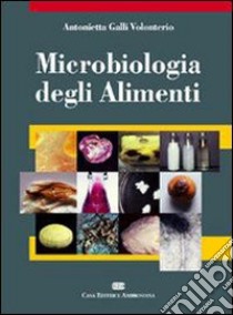 Microbiologia degli alimenti libro di Galli Volonterio Antonietta