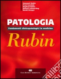 Patologia di Rubin. Fondamenti clinicopatologici in medicina libro di Rubin Emanuel