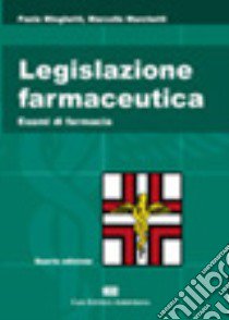 Legislazione farmaceutica. Esami di farmacia libro di Minghetti Paola - Marchetti Marcello