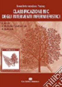 Classificazione nic degli interventi infermieristici libro di McCloskey Dochterman Joanne; Bulechek Gloria M.; Calamandrei C. (cur.); Vezzoli F. (cur.)