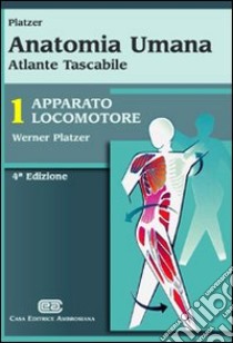 Anatomia umana. Atlante tascabile. Apparato locomotore libro di Platzer Werner