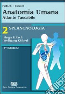 Anatomia umana. Atlante tascabile. Splancnologia libro di Fritsch Helga; Kühnel Wolfgang; Orlandini G. E. (cur.)