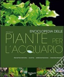 Enciclopedia delle piante per l'acquario libro di Hiscock Peter