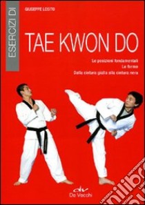 Esercizi di tae kwon do libro di Losito Giuseppe