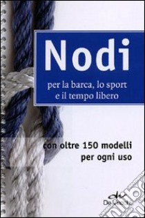 Nodi per la barca, lo sport e il tempo libero libro di Salmeri Alessandro