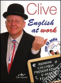 Clive. English at work. Con CD Audio libro di Griffiths Clive Malcolm