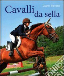 Cavalli da sella libro di Ravazzi Gianni