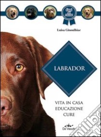 Labrador libro di Ginoulhiac Luisa