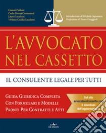 L'avvocato nel cassetto. Il consulente legale per tutti libro di Ilmari Cremonesi Carlo; Lucchesi Laura; Lucchesi V. Cecilia; Calloni G. (cur.)