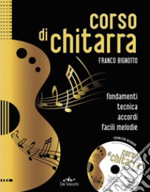 Corso di chitarra. Ediz. a spirale. Con CD Audio libro di Bignotto Franco