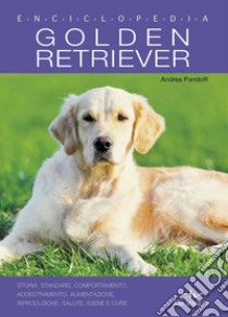 Golden Retriever. Enciclopedia libro di Pandolfi Andrea