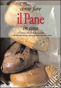 Come fare il pane in casa libro di Bisio Anna