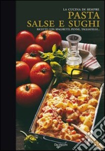 Pasta, salse e sughi libro