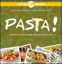 Pasta! libro di Cuvello Patrizia; Gianotti Sara; Guaiti Daniela