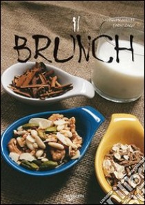 Il brunch. Ediz. illustrata libro di Prandoni Anna; Zago Fabio