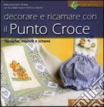 Decorare e ricamare con il punto croce libro di Vanin Thiene M. Giovanna