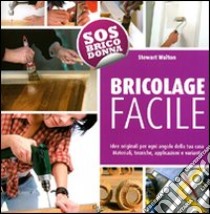 Bricolage facile libro di Walton Stewart