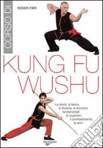 Corso di kung-fu wushu libro di Itier Roger