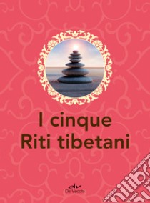 I cinque riti tibetani libro