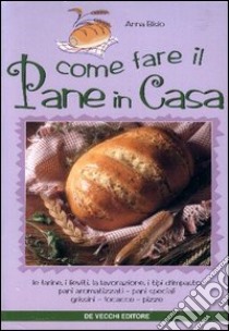 Come fare il pane in casa libro di Bisio Anna