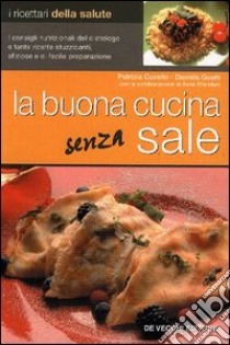 La buona cucina senza sale libro di Cuviello Patrizia - Guaiti Daniela