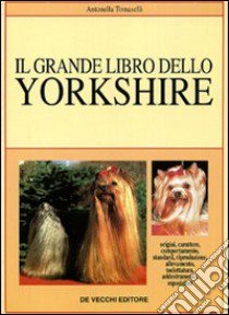 Il grande libro dello yorkshire libro di Tomaselli Antonella