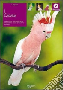 I Cacatua libro di Figueras Emmanuelle