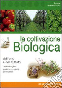 La coltivazione biologica dell'orto e del frutteto libro di Mainardi Fazio Fausta