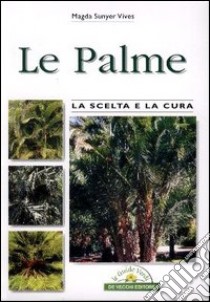 Le palme. La scelta e la cura libro di Sunyer Vives Magda